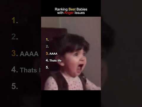 Ranking Best Babies with Anger Issues