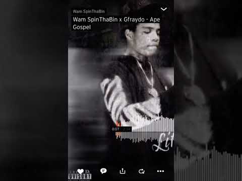 Wam SpinThaBin x G.fraydo - Ape Gospel