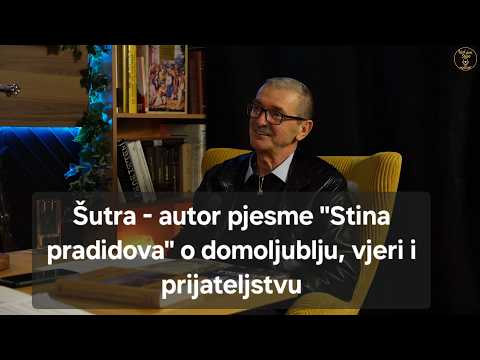 Ante Nadomir Tadić Šutra - AUTOR PJESME "STINA PRADIDOVA"