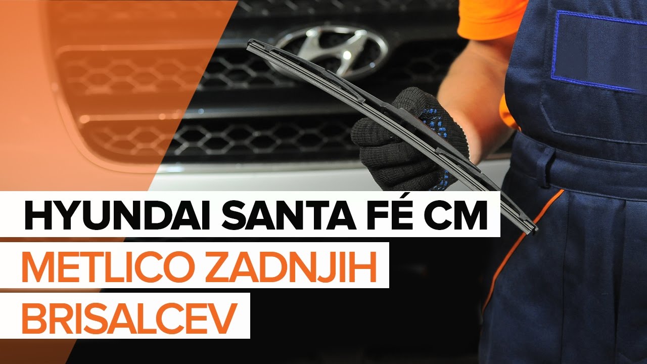 Kako zamenjati avtodel brisalce zadaj na avtu Hyundai Santa Fe CM – vodnik menjave
