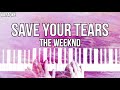 Save Your Tears Karaoke The Weeknd Slowed Acoustic Piano Instrumental