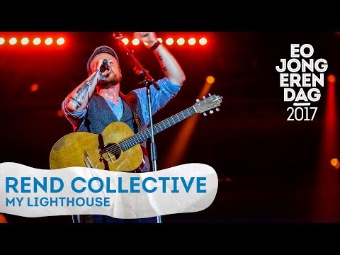 REND COLLECTIVE - MY LIGHTHOUSE [LIVE at EOJD 2017]