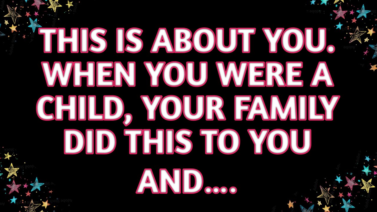 💌This is about you. When you were a child, your family did this to you and….| prophetic word |