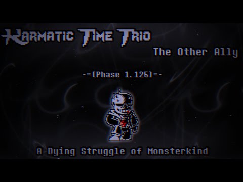 Karmatic Time Trio: The Other Ally [Phase 1.125] - A Dying Struggle of Mosterkind