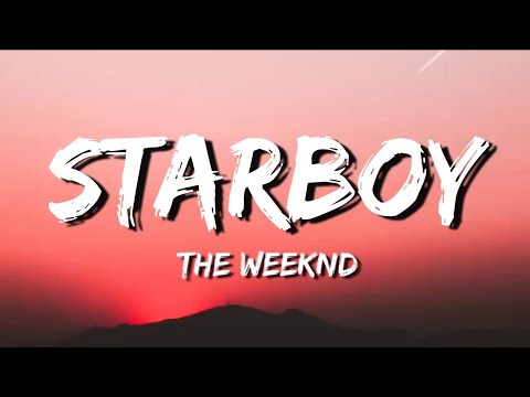 Starboy - The Weeknd ( Lyrics )