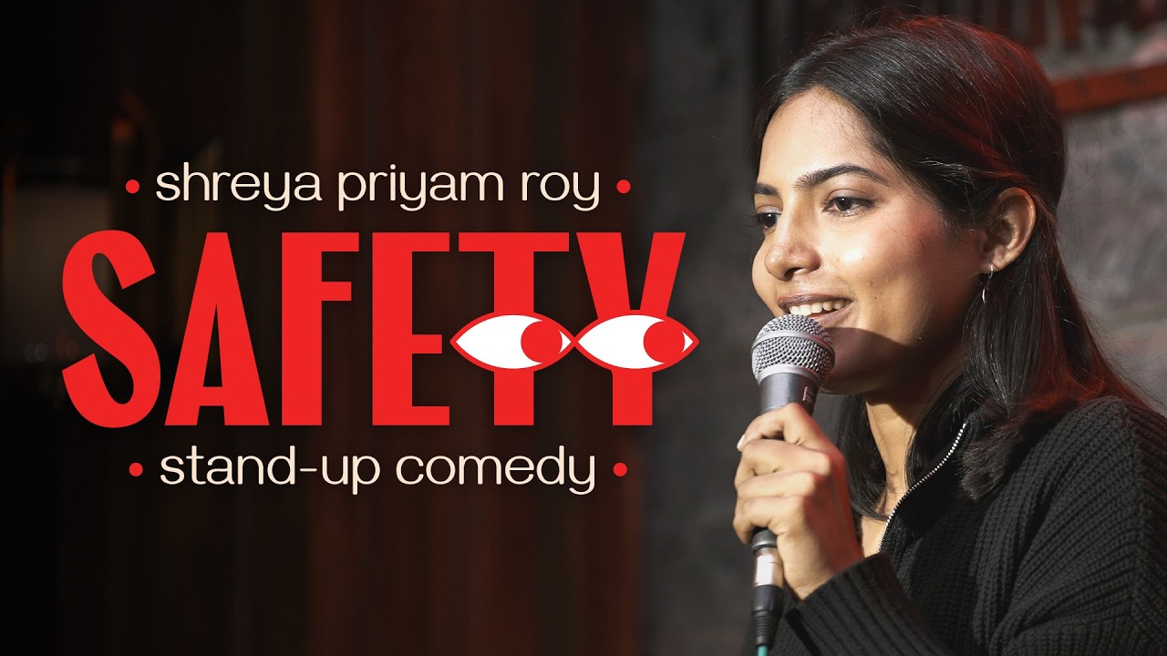 Safety | Stand Up Comedy by Shreya Priyam Roy