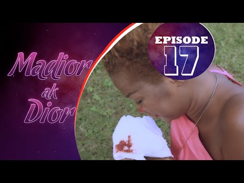 Madior Ak Dior - Épisode 17 [Saison 01]