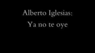 Alberto Iglesias Ya no te oye