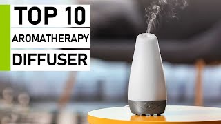 Top 10 Best Essential Oil & Aroma Diffusers