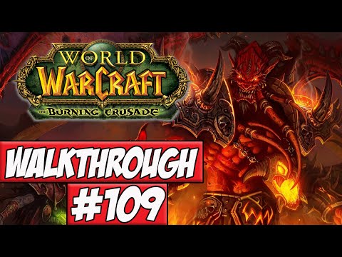 World Of Warcraft: The Burning Crusade Walkthrough Ep.109 w/Angel - Look Like A Boss!