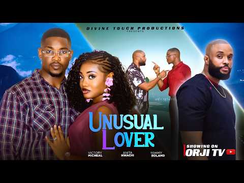 UNUSAL LOVER - VICTORY MICHEAL/ANITA NWACHI/NIGERIAN MOVIES 2026 LATEST MOVIES
