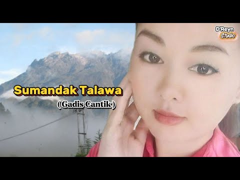 Sumandak Talawa ( Gadis Cantik ) - Lagu Sabahan Terbaru