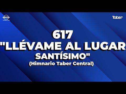 617 Llevame Al Lugar Santisimo - Himnario…