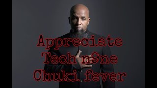 Tech N9ne CHuki Fever Appreciation