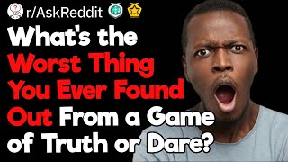What’s the Worst Thing That Came Out in a Game of Truth or Dare?