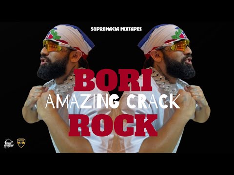Bori Rock - AMAZING CRACK (Full Mixtape 2025)