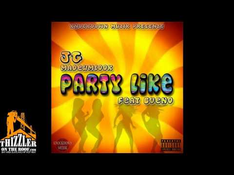 JG MadeUmLook ft. Bueno - Party Like [Thizzler.com]