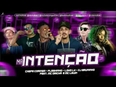 CHEFE CORINGA MC FLESHINHO,MC LOKO LK DJ BRUNINHO FEAT MC DRIKA E MC LEVIN MÁ INTENÇÃO (MANODJHEY)