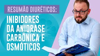 Farmacologia dos Diuréticos | Osmóticos e Inibidores da Anidrase Carbônica | Prof. José