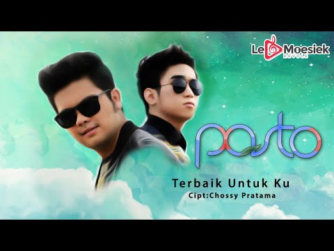 Pasto - Terbaik Untuk Ku (Official Musik Video)