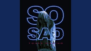 So Sad