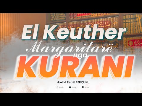01. Ajeti i parë | Margaritarë nga surja El Keuther | Hoxhë Petrit Perçuku
