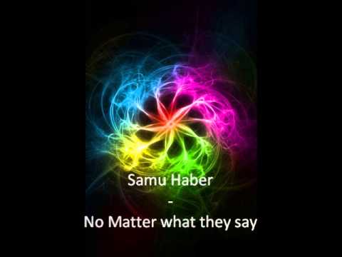 No Matter What They Say - Samu Haber