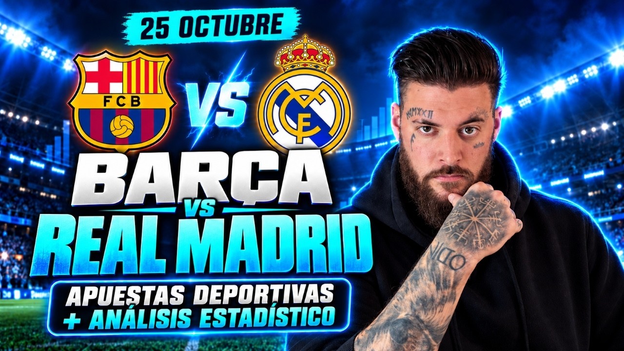 💰 BARÇA vs REAL MADRID - Apuestas Deportivas + Análisis Estadístico (25 octubre)