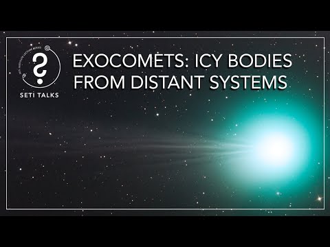 SETI Talks - Exocomets: Icy bodies from Distant Systems