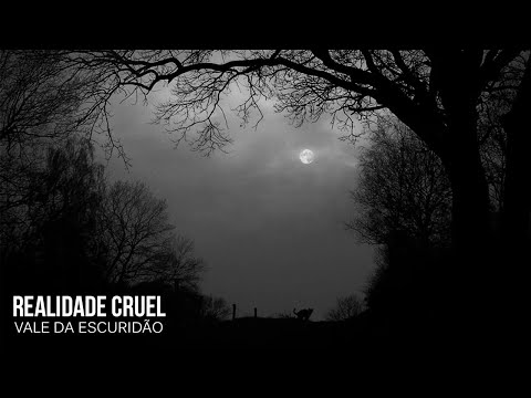 Realidade Cruel - Oficial 🔉 - Realidade Cruel Oficial - Realidade Cruel / Vale da Escuridão 1