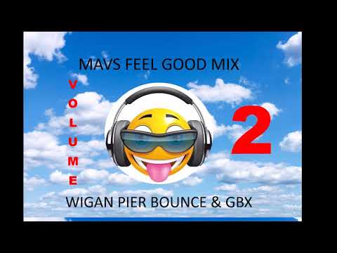 Feel Good Mashup Volume 2 - Wigan Pier Bounce & GBX