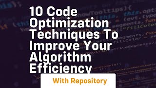Download the video "10 code optimization techniques to improve your algorithm efficiency"