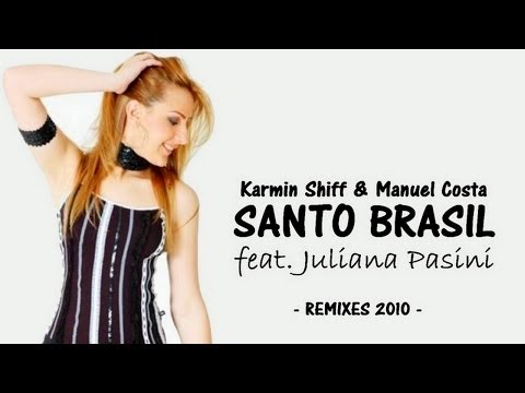 Karmin Shiff feat. Juliana Pasini - Santo Brasil (M&K Vs. Pacific Nation Remix)