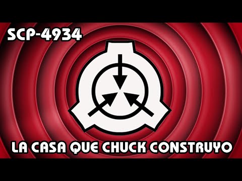 SCP-4934: La Casa que Chuck Construyó (Español Latino)