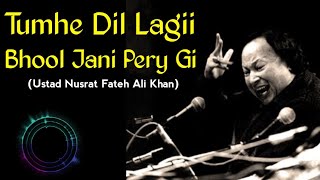 Tumhe Dil Lagi Bhol Jani Pary Gi || Ustad Nusrat Fateh Ali Khan