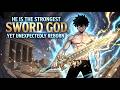 He Is the Strongest Sword God, Yet Unexpectedly Reborn