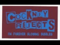 Cockney Rejects - I'm Forever Blowing Bubbles