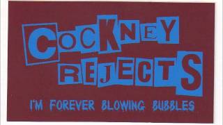 Cockney Rejects - I&#39;m Forever Blowing Bubbles