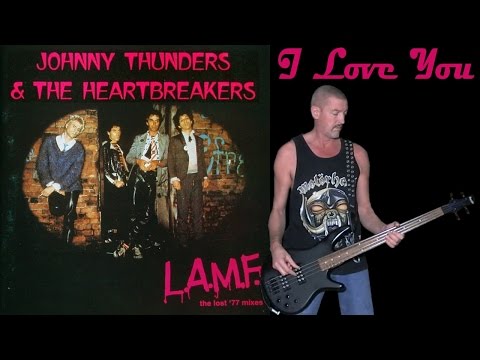 I love you - Johnny Thunders & The Heartbreakers