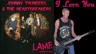 I love you - Johnny Thunders &amp; The Heartbreakers