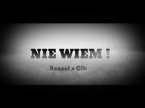 Azazel x Glb - Nie wiem