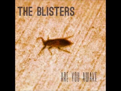 The Blisters - Are you awake