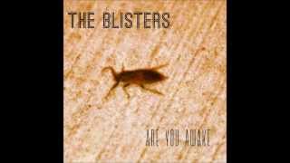 The Blisters - Are you awake