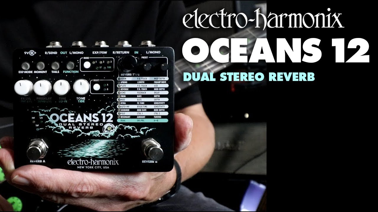 Electro-Harmonix Oceans 12 Dual-Stereo Reverb Pedal (Demo by Bill Ruppert) - YouTube