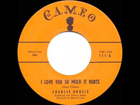 1957 Charlie Gracie - I Love You So Much It Hurts