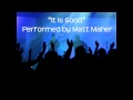 "It Is Good" by Matt Maher