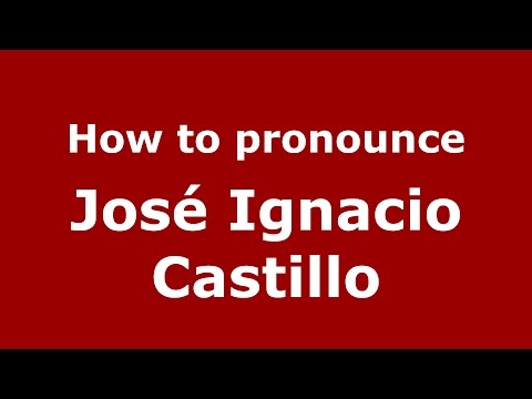 How to pronounce José Ignacio Castillo (Spanish/Argentina) - PronounceNames.com