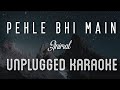 Pehle Bhi Main Animal Karaoke With Lyrics Unplugged Vishal M Ranbir Kapoor Tripti Sebin