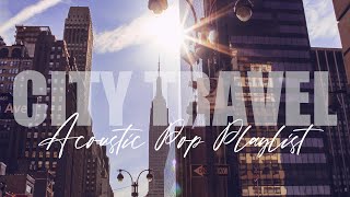 City Travel - Acoustic pop playlist by Victor Lundberg (Dayon) | 1h Epidemic Sound | NYC vlog music