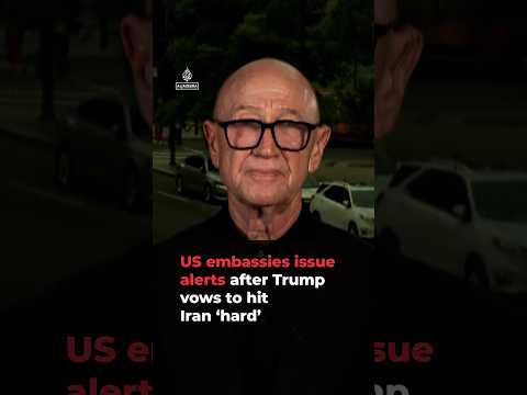US embassies issue alerts after Trump vows to hit Iran ‘hard’ | #ajshorts